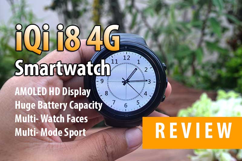 [Review] iQi i8 4G - la seule montre intelligente Android dont vous avez besoin