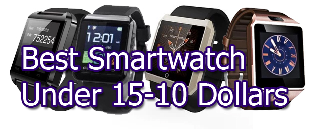 Meilleure montre connectée à moins de 15 et 10 dollars